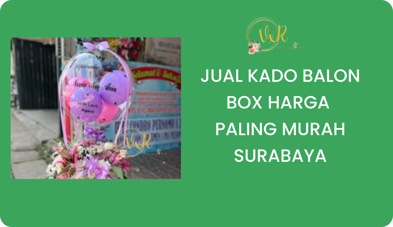 Jual Kado Balon Box Harga Paling Murah Surabaya