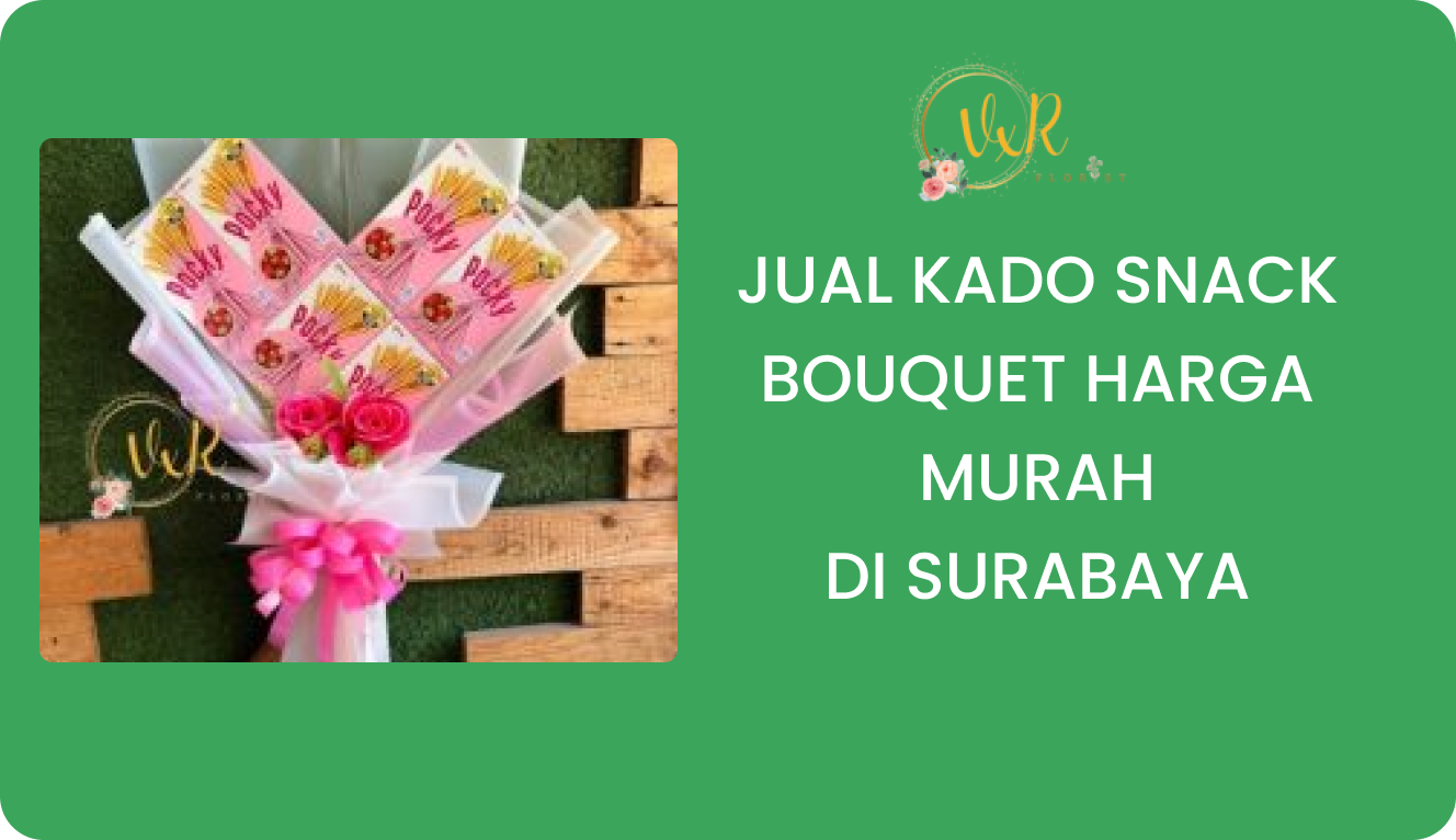 Jual Kado Snack Bouquet Harga Murah Surabaya
