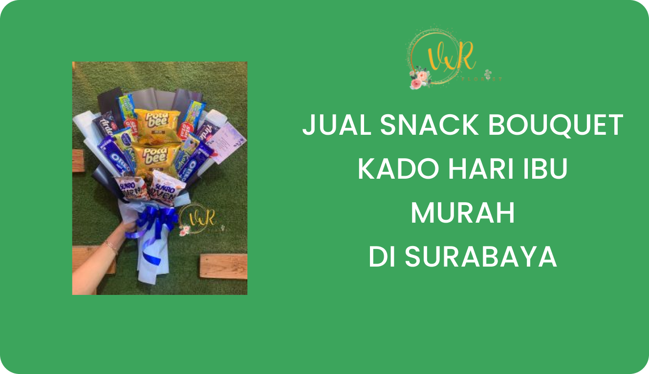 Jual Snack Bouquet Kado Hari Ibu Murah Surabaya